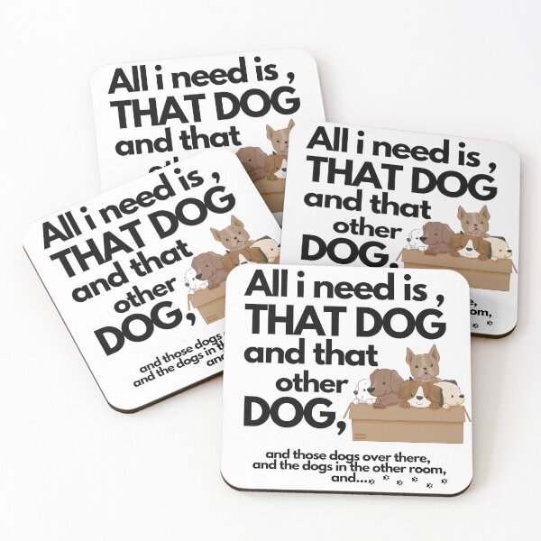 Item preview, All I Need Is This Dog And That Other Dog - and those dogs over there and the dogs in the other room and... designed and sold by Designedbygigy.