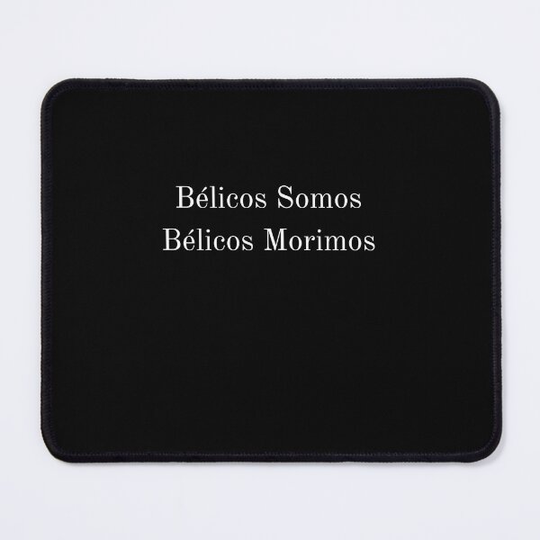 Item preview, Bélicos somos bélicos morimos designed and sold by HeyitsKarla.