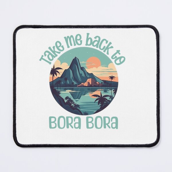 Item preview, Take me back to Bora Bora designed and sold by Patrick Edwards.