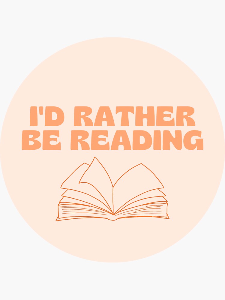 I'd rather be reading Sticker for Sale by Liketheaward