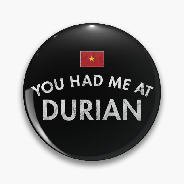 Item preview, You Had Me At Durian Distressed designed and sold by twHistory.