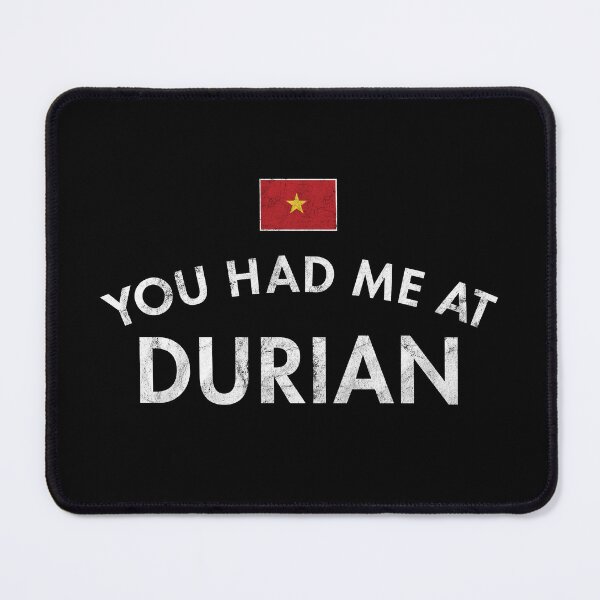 Item preview, You Had Me At Durian Distressed designed and sold by twHistory.