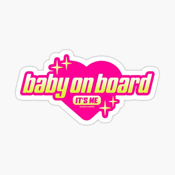 Baby on Board (it's me) Sticker