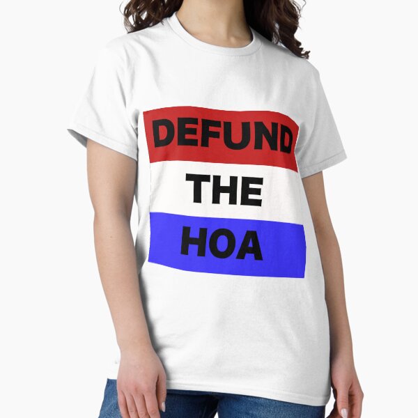 Defund The HOA Classic T-Shirt