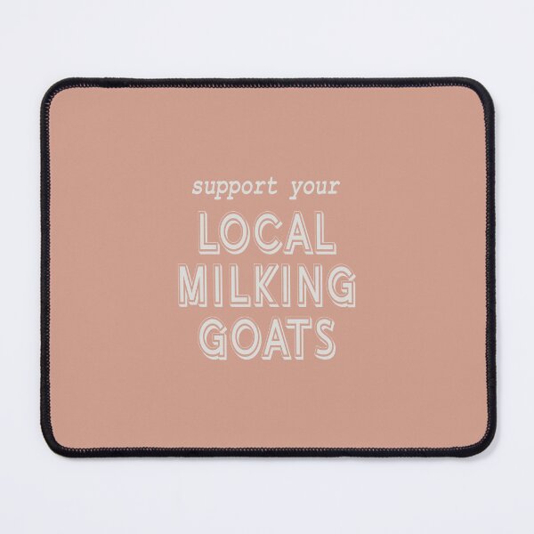Item preview, Support Your Local Milking Goats! designed and sold by Spiritsunflower.
