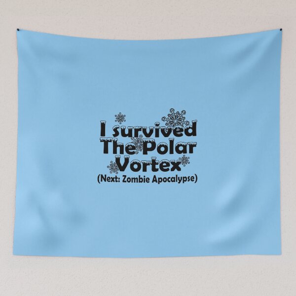Item preview, I Survived The Polar Vortex (Next: Zombie Apocalypse) designed and sold by flipper42.