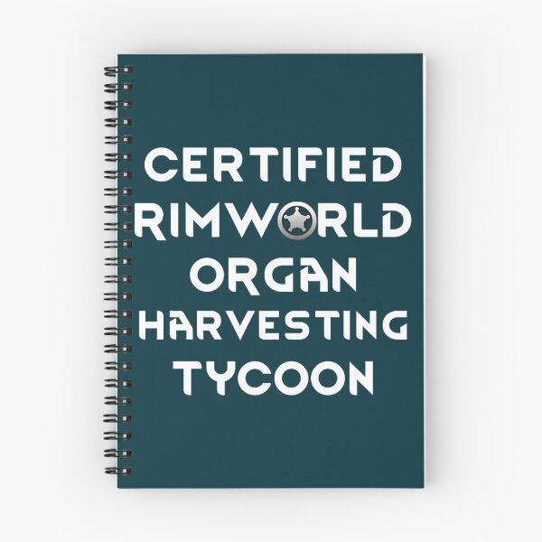 Item preview, Certified Rimworld Organ Harvesting Tycoon designed and sold by ggalvinstewart.