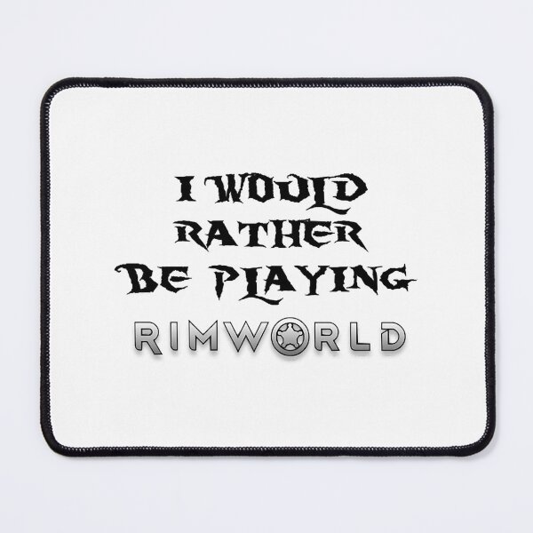 Item preview, I would rather be playing Rimworld designed and sold by ggalvinstewart.