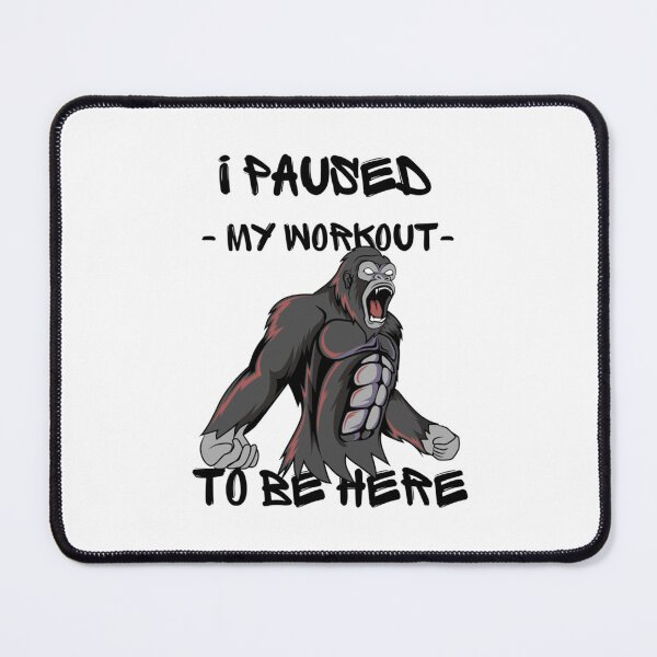 Item preview, I Paused My Workout To Be Here , muscular angry gorilla- gym bodybuilding workout designed and sold by Billacookiex.