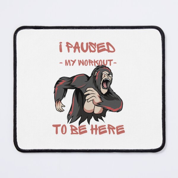 Item preview, I Paused My Workout To Be Here , muscular gorilla- gym bodybuilding workout designed and sold by Billacookiex.