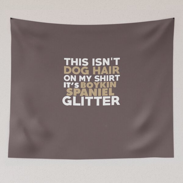 Item preview, This Isn't Dog Hair On My Shirt It's Boykin Spaniel Glitter designed and sold by AlwaysAwesome.