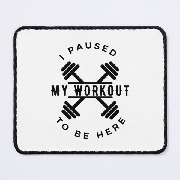 Item preview, I Paused My Workout To Be Here - gym bodybuilding workout      designed and sold by Billacookiex.