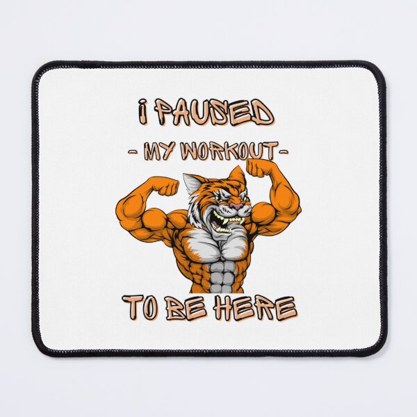Item preview, I Paused My Workout To Be Here , muscular tiger cat- gym bodybuilding workout    designed and sold by Billacookiex.