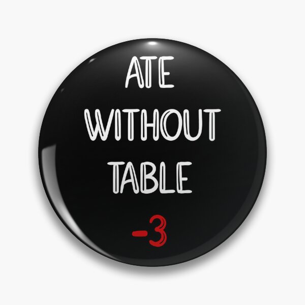 Item preview, ate without table meme 2 designed and sold by ethelbertadamse.