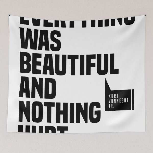 Item preview, Everything Was Beautiful And Nothing Hurt - Kurt Vonnegut Quote - Literature - Typography Print designed and sold by Studio Grafiikka.
