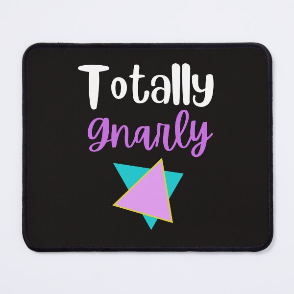 Item preview, Totally Gnarly Design designed and sold by JAMTEESHOP.