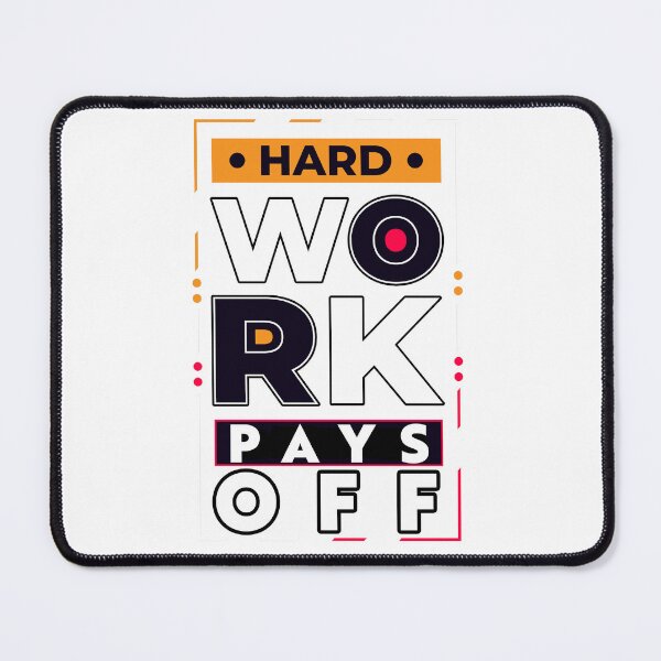 Item preview, Hard Work Pays Off designed and sold by Reuben Shead.