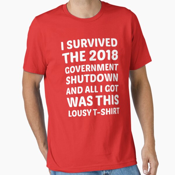 Item preview, I Survived The 2018 Government Shutdown Lousy T-Shirt designed and sold by ravishdesigns.