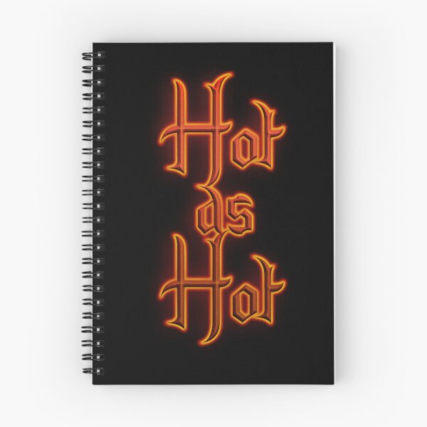 Item preview, Hot as Hot (Fiery Glowing Text) designed and sold by Swabcraft.