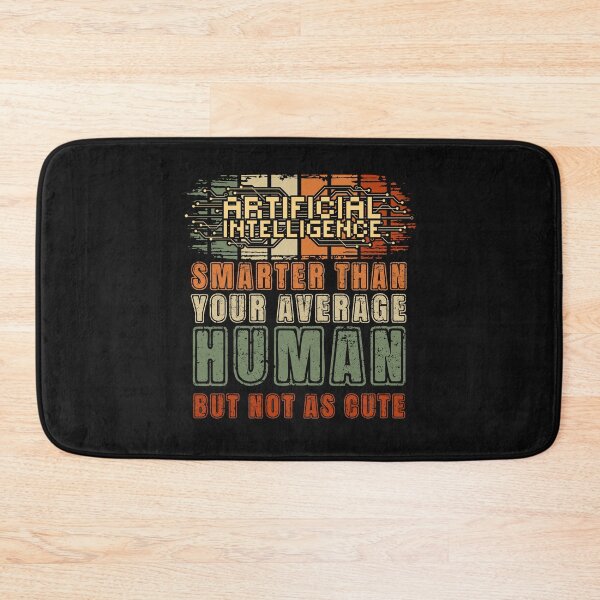 Item preview, Artificial intelligence funny quote Smarter than your average human but not as cute designed and sold by HomeCoquette.