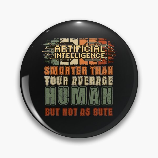 Item preview, Artificial intelligence funny quote Smarter than your average human but not as cute designed and sold by HomeCoquette.