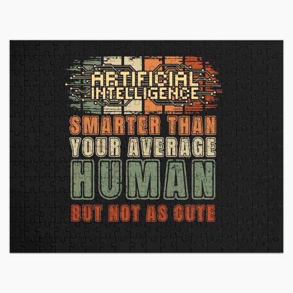 Item preview, Artificial intelligence funny quote Smarter than your average human but not as cute designed and sold by HomeCoquette.