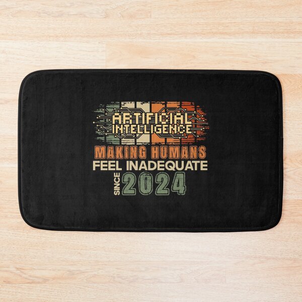Item preview,  Artificial intelligence funny quote Making humans feel inadequate since 2024 designed and sold by HomeCoquette.