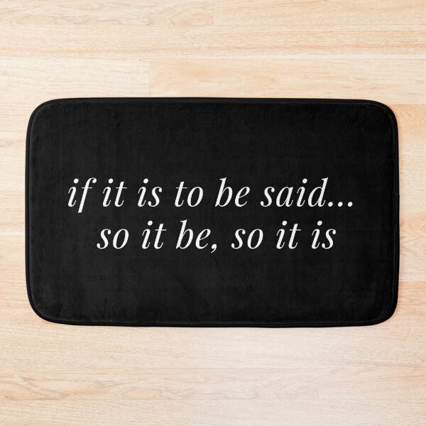 Item preview, If it is to be said... so it is, so it be (white text) designed and sold by loverosehazel.