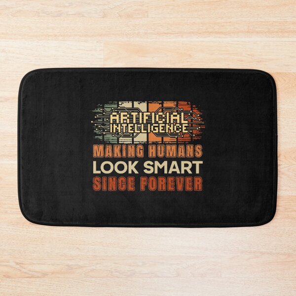Item preview, Artificial intelligence funny quote Making humans look smart since forever designed and sold by HomeCoquette.