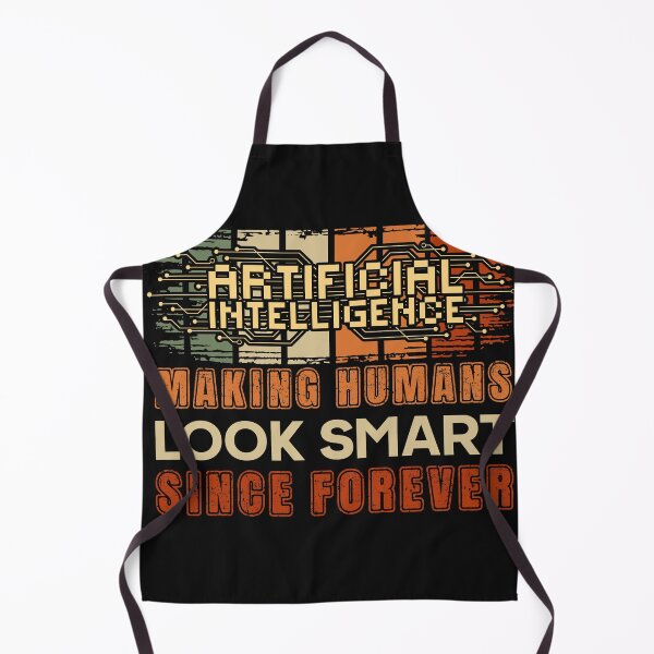 Item preview, Artificial intelligence funny quote Making humans look smart since forever designed and sold by HomeCoquette.