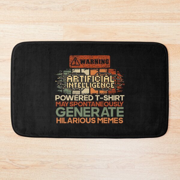 Item preview, Artificial intelligence funny quote Warning A.I. Powered t-shirt may spontaneously generate hilarious memes designed and sold by HomeCoquette.