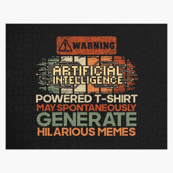 Item preview, Artificial intelligence funny quote Warning A.I. Powered t-shirt may spontaneously generate hilarious memes designed and sold by HomeCoquette.
