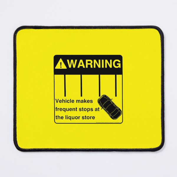 Item preview, WARNING Vehicle makes frequent stops at the liquor store designed and sold by BingusENT.