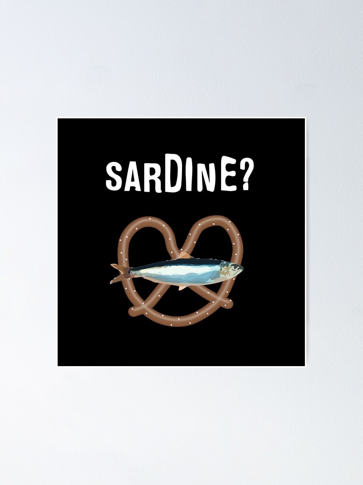 "Sardine? Das BurbsFilmzitat" Poster von Redbubble