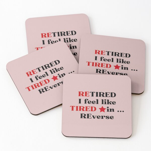 Item preview, Retired means tired in reverse designed and sold by Narcisa22.