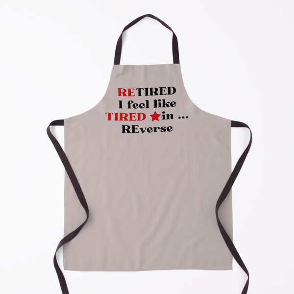 Item preview, Retired means tired in reverse designed and sold by Narcisa22.