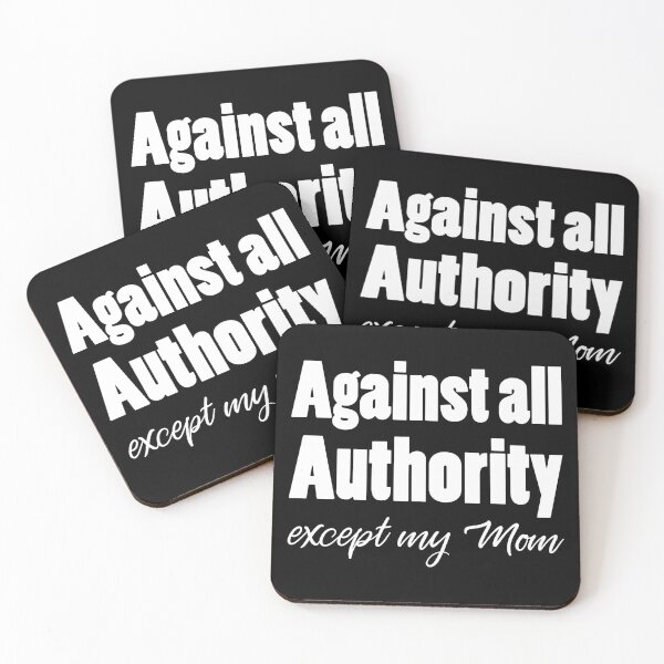 Item preview, Against all authority Except my Mom designed and sold by idjy.