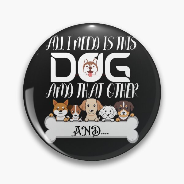 Item preview, All I Need Is This Dog And That Other Dog designed and sold by word2world.