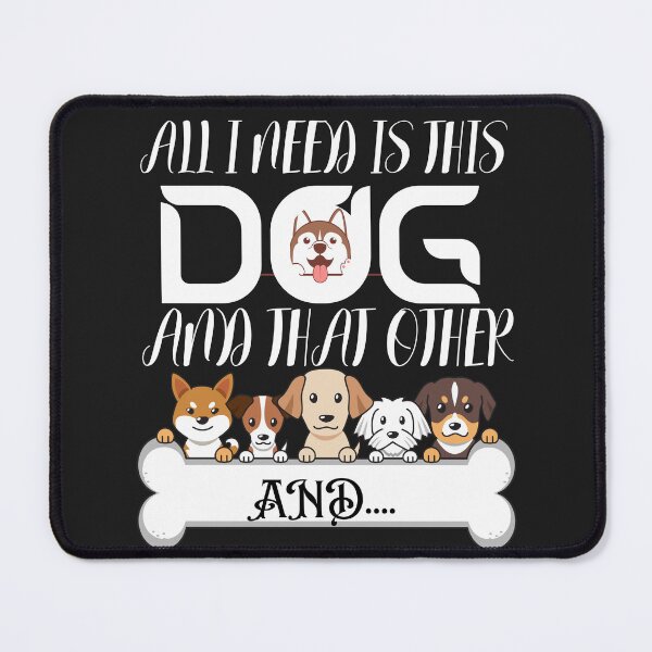 Item preview, All I Need Is This Dog And That Other Dog designed and sold by word2world.