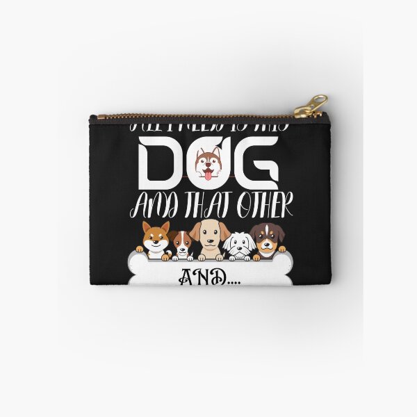 Item preview, All I Need Is This Dog And That Other Dog designed and sold by word2world.