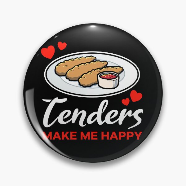 Artikelvorschau, Chicken Tenders make me happy saying entworfen und verkauft von jonmlam.