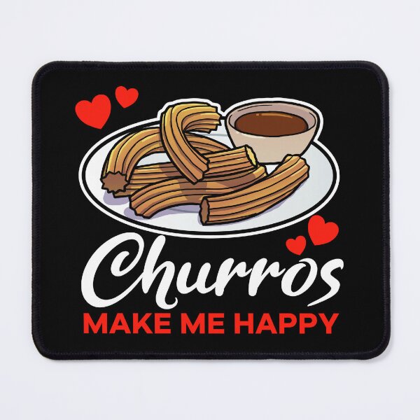 Item preview, Churros make me happy saying designed and sold by jonmlam.