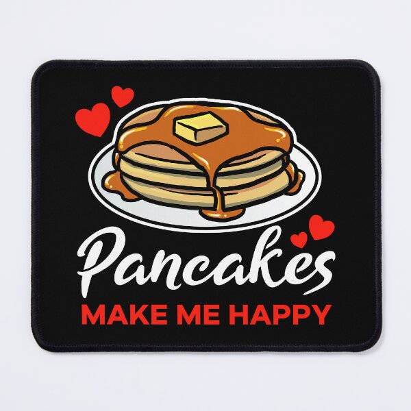 Item preview, Pancakes make me happy saying designed and sold by jonmlam.