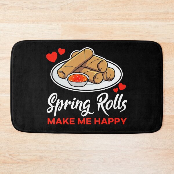 Item preview, Spring Rolls make me happy saying designed and sold by jonmlam.