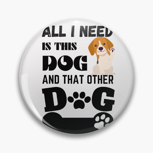 Item preview, All I Need Is This Dog And That Other Dog designed and sold by word2world.