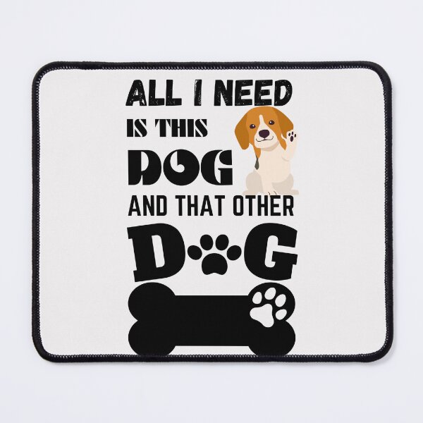 Item preview, All I Need Is This Dog And That Other Dog designed and sold by word2world.