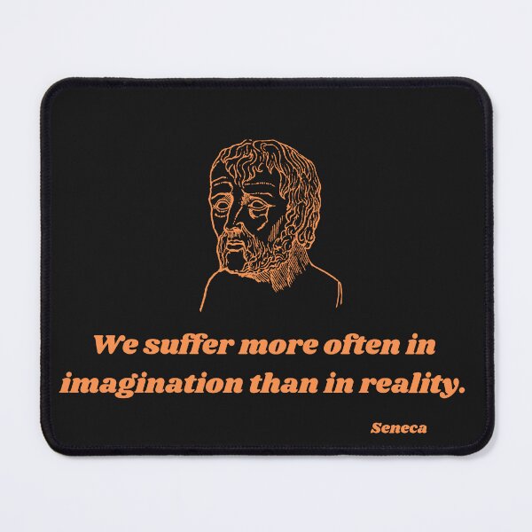 Item preview, We suffer more often in imagination than in reality. designed and sold by razaldo.