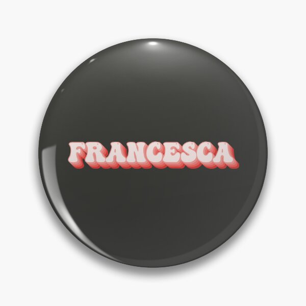 Item preview, Francesca - Name designed and sold by kindxinn.