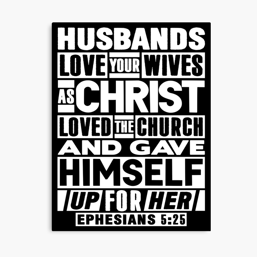 Ephesians 5:25 Husbands Love Your Wives As Christ Loved The Church