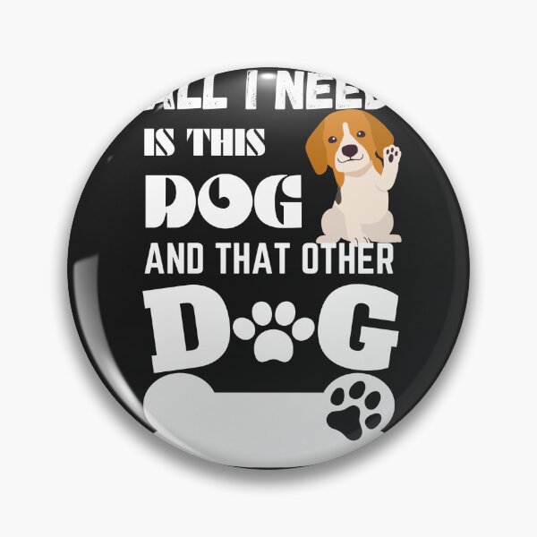 Item preview, All I Need Is This Dog And That Other Dog designed and sold by word2world.